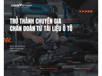 Muốn Trở Thành Chuyên Gia Chẩn Đoán? Hãy Bắt Đầu Từ Tài Liệu Ô Tô