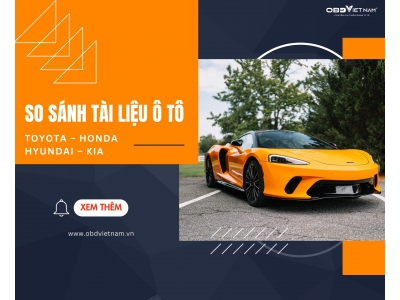 So Sánh Tài Liệu Ô Tô Toyota – Honda – Hyundai – Kia Từ Góc Nhìn Kỹ Thuật