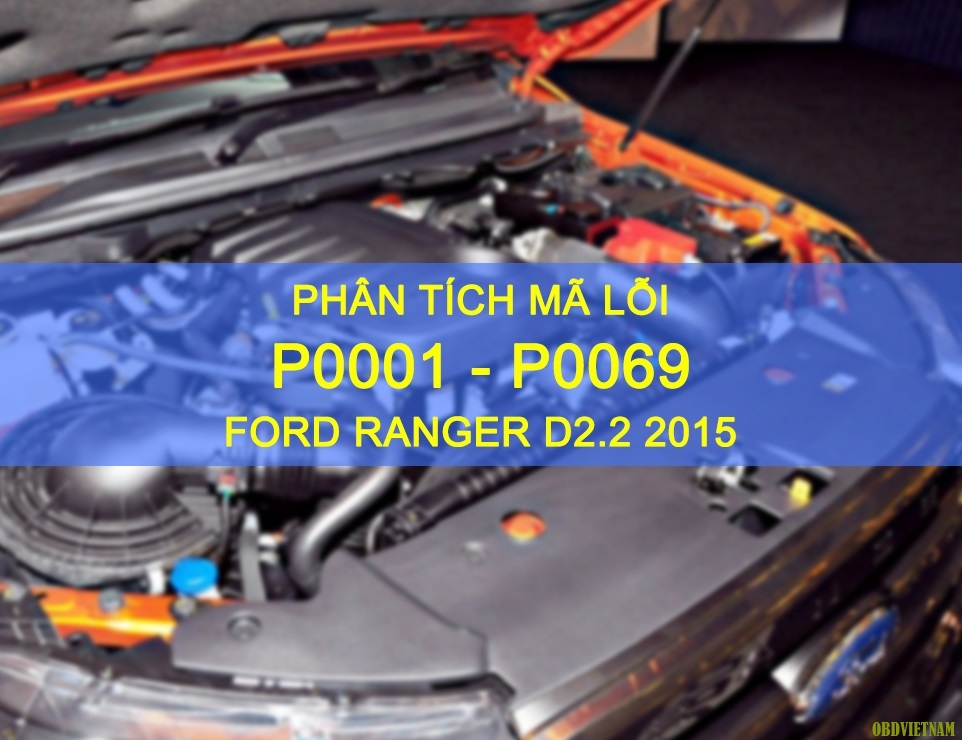 Phân Tích Mã Lỗi P0001 - P0069 Xe Ford Ranger