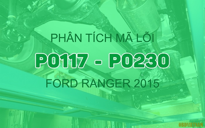 Phân tích mã lỗi P0117 - P0230 Ford Ranger 2015