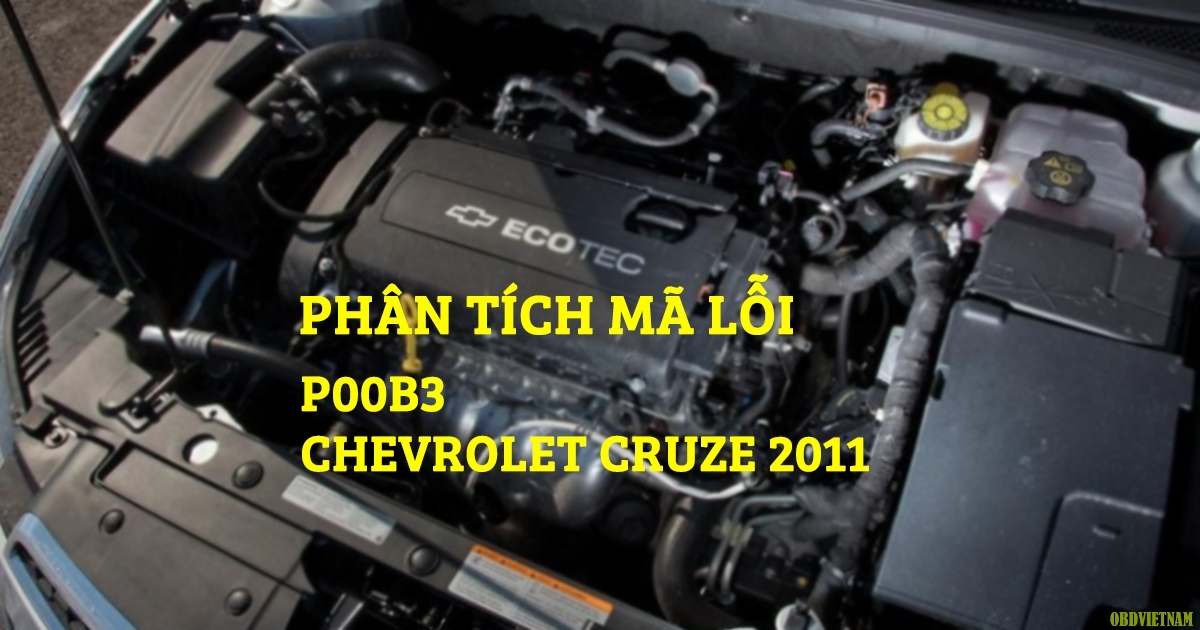 Phân Tích Mã Lỗi P00B3 Trên Dòng Xe Chevrolet Cruze 2011